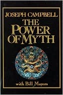 The Power of Myth by Joseph Campbell
