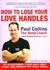 How to Lose Your Love Handles by Paul Collins How to Lose Your Love Handles by Paul Collins