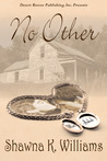 No Other by Shawna K. Williams