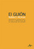 El guión. Sustancia, estructura, estilo y principios de la escritura de guiones (Paperback)