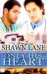 Only His Heart (Only Forever #3)