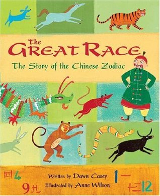 The Great Race: The Story of the Chinese Zodiac by Anne Wilson