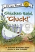 Chicken Said, "Cluck!" (My First I Can Read Books)