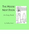 The Moose Next Door The Moose Next Door