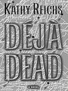Déjà Dead (Temperance Brennan, #1)