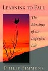 Learning to Fall: The Blessings of an Imperfect Life Learning to Fall: The Blessings of an Imperfect Life