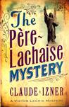 The Père-Lachaise Mystery by Claude Izner The Père-Lachaise Mystery by Claude Izner