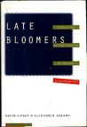 Late Bloomers: Coming of Age in Today's America, the Right Place at the Wrong Time Late Bloomers: Coming of Age in Today's America, the Right Place at the Wrong Time