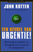 Een gevoel van urgentie! Hoe krijg je mensen in beweging om succesvol te veranderen?