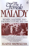 The Female Malady: Women, Madness, and English Culture, 1830-1980