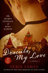 Dracula, My Love: The Secret Journals of Mina Harker