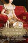 The Princess of Nowhere by Lorenzo Borghese The Princess of Nowhere by Lorenzo Borghese