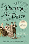Dancing with Mr. Darcy: Stories Inspired by Jane Austen and Chawton House Dancing with Mr. Darcy: Stories Inspired by Jane Austen and Chawton House