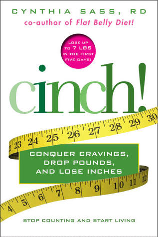 Cinch! Conquer Cravings, Drop Pounds, and Lose Inches