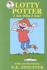 Lotty Potter: I Am Who I Am Lotty Potter: I Am Who I Am