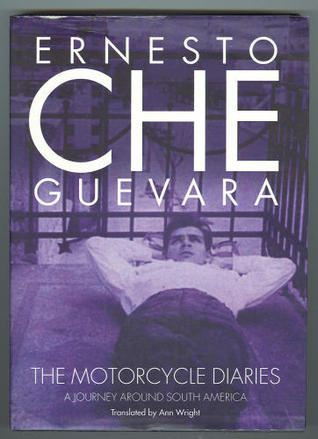 The Motorcycle Diaries: A journey around South America (Critical studies in Latin American and Iberian culture)