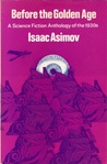 Before the Golden Age by Isaac Asimov Before the Golden Age by Isaac Asimov