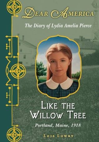 Like the Willow Tree: The Diary of Lydia Amelia Pierce, Portland, Maine, 1918