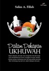 Dalam Dekapan Ukhuwah by Salim A. Fillah