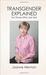 Transgender Explained For Those Who Are Not by Joanne Herman