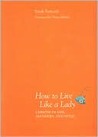 How to Live Like a Lady How to Live Like a Lady