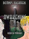 Awakening [Destiny's Dreamers Trilogy Book 1]
