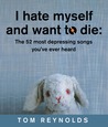 I Hate Myself and Want to Die by Tom Reynolds