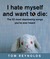 I Hate Myself and Want to Die: The 52 Most Depressing Songs You've Ever Heard