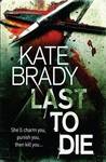 Last to Die by Kate Brady Last to Die by Kate Brady