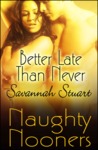 Better Late Than Never by Savannah Stuart