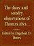 Diary and Sundry Observatio...