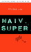 Naiv. Super (Hardcover)