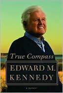 True Compass by Edward M. Kennedy