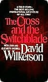 The Cross and the Switchblade by David Wilkerson