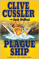 Plague Ship by Clive Cussler Plague Ship by Clive Cussler