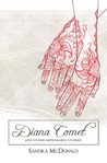 Diana Comet and Other Improbable Stories