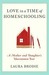 Love in a Time of Homeschooling: A Mother and Daughter's Uncommon Year (ebook)