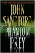 Phantom Prey by John Sandford Phantom Prey by John Sandford