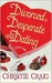 Divorced, Desperate And Dating (Divorced, #2)
