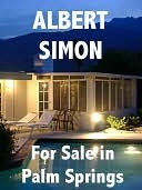 For Sale in Palm Springs by Albert Simon For Sale in Palm Springs by Albert Simon