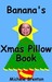 Banana's Xmas Pillow Book