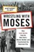 Wrestling with Moses Wrestling with Moses (ebook)