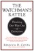 The Watchman's Rattle: A Ne...