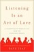Listening Is an Act of Love (Hardcover)