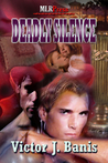 Deadly Silence by Victor J. Banis Deadly Silence by Victor J. Banis
