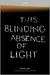 This Blinding Absence of Light (Hardcover)