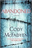 Abandoned by Cody McFadyen Abandoned by Cody McFadyen