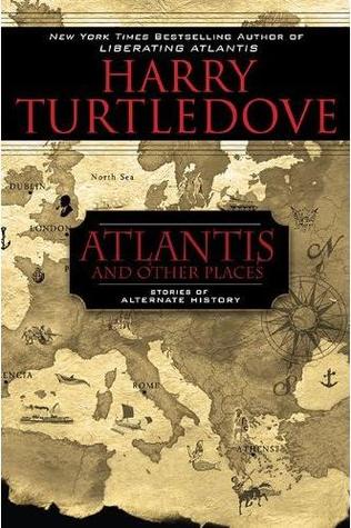 Atlantis and Other Places by Harry Turtledove