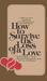 How to Survive the Loss of a Love: 58 things to do when there is nothing to be done (Paperback)