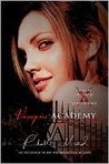 Vampire Academy by Richelle Mead Vampire Academy by Richelle Mead